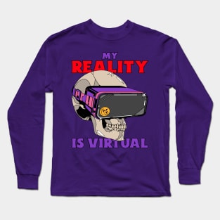 My Reality Is Virtual Long Sleeve T-Shirt